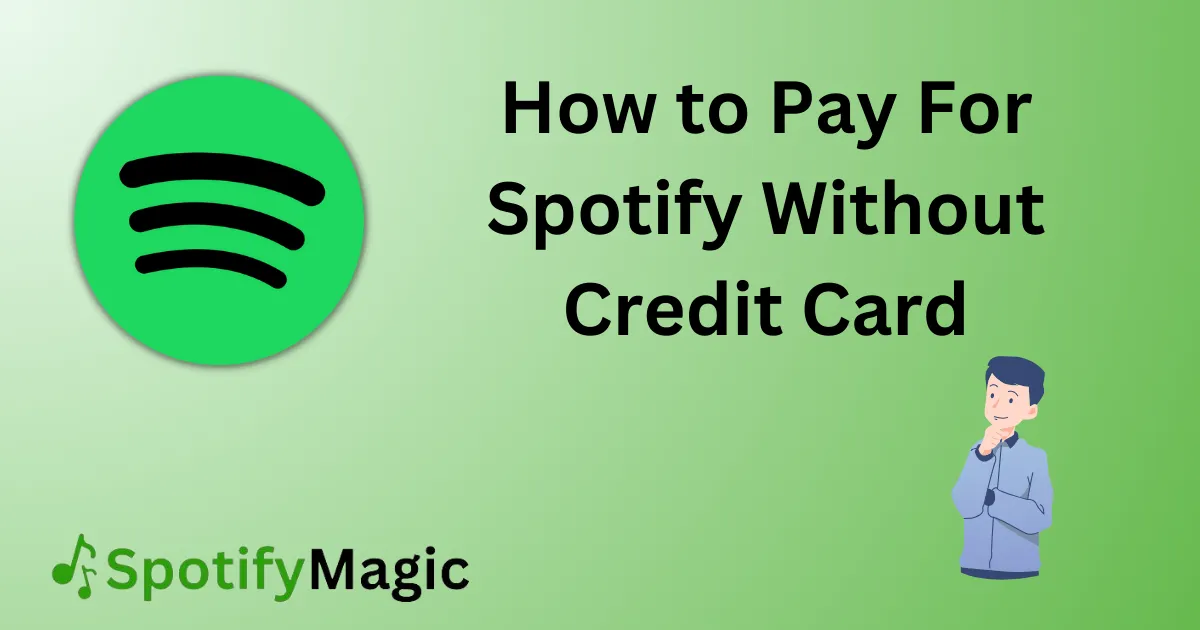 How to Pay for Spotify Without Credit Card